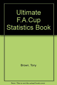 Ultimate F.A.Cup Statistics Book 