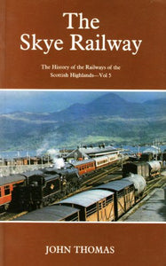 History of the Railways of the Scottish Highlands 