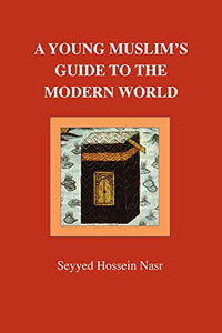 A Young Muslim's Guide to the Modern World 