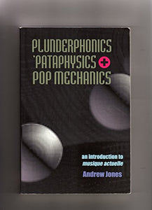 Plunderphonics, 'Pataphysics and Pop Mechanics 