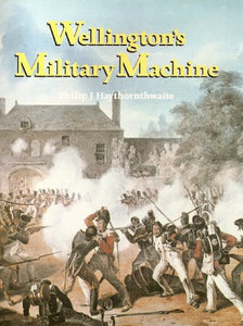 Wellington's Military Machine, 1792-1815 