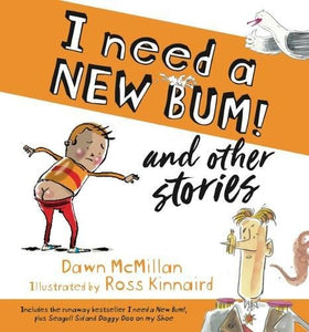 I Need a New Bum! and other stories 