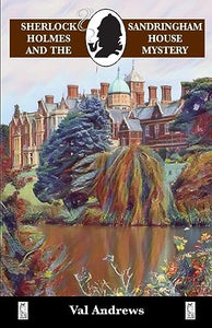 Sherlock Holmes and the Sandringham House Mystery 