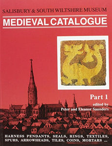 Salisbury and South Wiltshire Museum Medieval Catalogue 