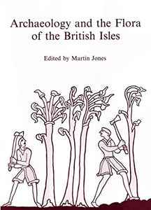 Archaeology and the Flora of the British Isles 