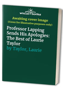 Professor Lapping Sends His Apologies 