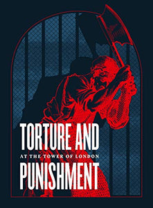 Torture and Punishment at the Tower of London 