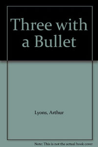 Three with a Bullet 