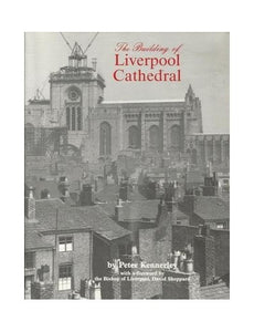 The Building of Liverpool Cathedral 