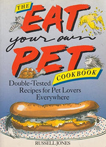 Eat Your Own Pet Cook Book 