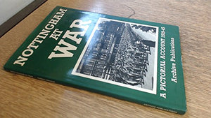 Nottingham at War: A Pictorial Account, 1939-45 