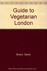 Guide to Vegetarian London 