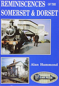 Reminiscences of the Somerset and Dorset 