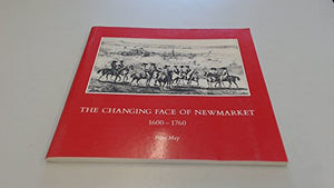 Changing Face of Newmarket, 1600-1760 