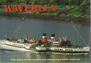 'Waverley': The Story of the World's Last Sea-Going Paddle Steamer 