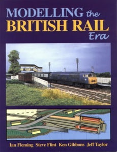 Modelling the British Rail Era 