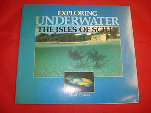 Exploring Underwater the Isles of Scilly 