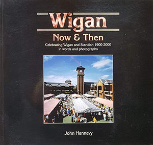 Wigan Now & Then 