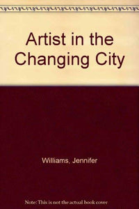 Artist in the Changing City 