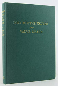 Locomotive Valves and Valve Gears 