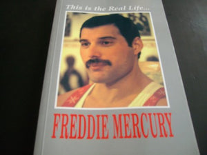 This is the Real Life...Freddie Mercury 