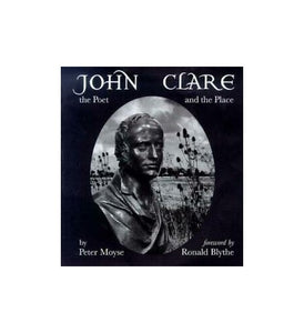 John Clare, the Poet and the Place 