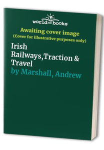 Irish Railways,Traction & Travel 