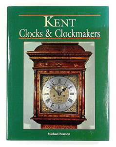 Kent Clocks and Clockmakers 