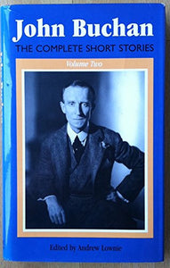 Complete Short Stories of John Buchan 