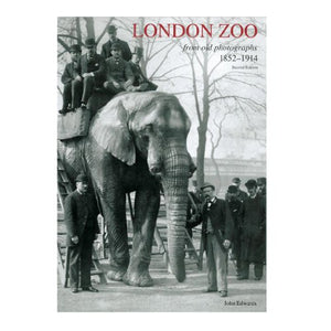 London Zoo from Old Photographs 1852-1914 