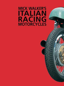 Mick Walker's Italian Racing Motorcycles 