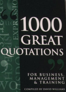 1000 Great Quotations: For Business Management and Training 