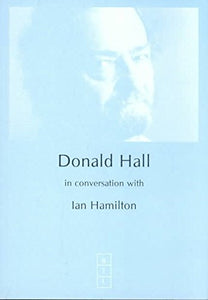 Donald Hall in Conversation with Ian Hamilton 