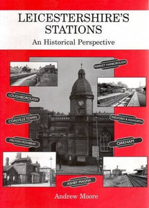 Leicestershire's Stations: an Historical Perspective 