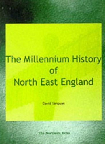 The Millennium History of North East England