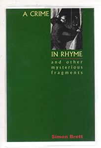 Crime in Rhyme and Other Mysterious Fragments 