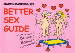 Martin Baxendale's Better Sex Guide 