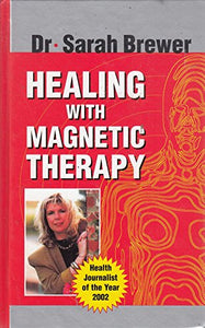 Healing with Magnetic Therapy 