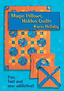 Magic Pillows, Hidden Quilts 