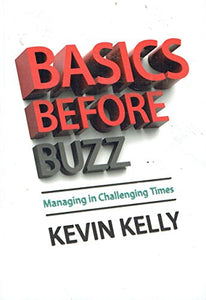 Basics Before Buzz: Managing in Challenging Times 