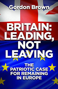 Britain: Leading Not Leaving 