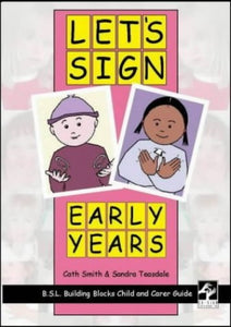 Let's Sign Early Years: BSL Child and Carer Guide 