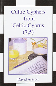 Cultic Cyphers from Celtic Cyprus (7, 5) 