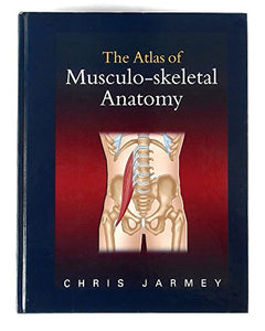 The Atlas of Musculo-skeletal Anatomy 