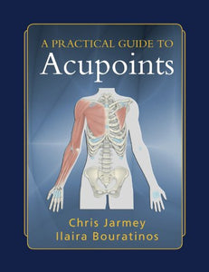 A Practical Guide To Acupoints 1st 