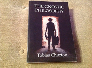 The Gnostic Philosophy 