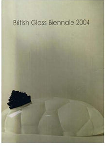 British Glass Biennale 2004 