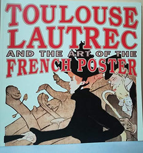 Toulouse-Lautrec and the Art of the French Poster 