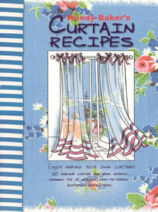 Wendy Baker's Curtain Recipes 