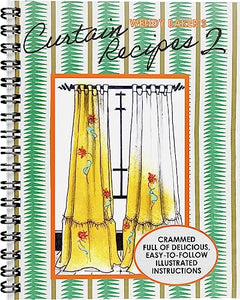 Wendy Baker's Curtain Recipes 2 